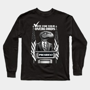 Vote For Your Reptilian Overlords Long Sleeve T-Shirt
